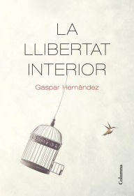 Title: La llibertat interior, Author: Gaspar Hernàndez