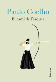 Title: El camí de l'arquer, Author: Paulo Coelho