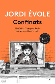 Title: Confinats: Històries d'una pandèmia que va paralitzar el món, Author: Jordi Évole
