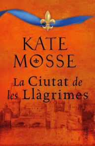 Title: La ciutat de les llàgrimes, Author: Kate Mosse