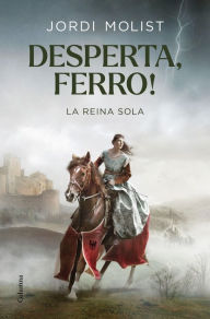 Title: Desperta, ferro!: La reina sola, Author: Jordi Molist