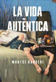 Title: La vida autèntica, Author: Montse Barderi