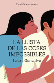 Title: La llista de les coses impossibles: Premi Carlemany 2021, Author: Laura Gonzalvo
