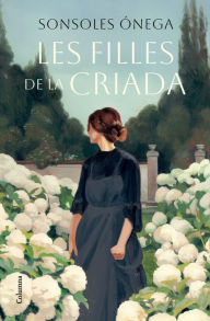 Title: Les filles de la criada, Author: Sonsoles Ónega