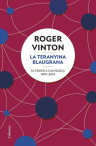Title: La teranyina blaugrana, Author: Roger Vinton
