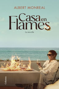 Title: Casa en flames. La novel·la, Author: Albert Monreal Campmany