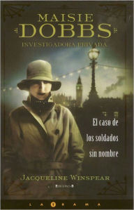 Maisie Dobbs, investigadora: El caso de los soldados sin nombre