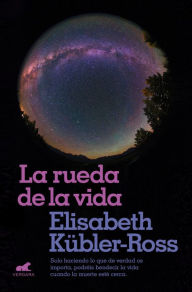Title: La rueda de la vida, Author: Elisabeth Kübler-Ross