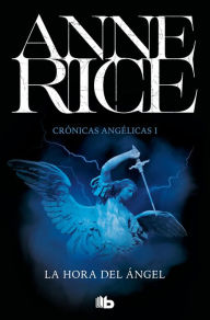 Title: La hora del Ángel (Angel Time), Author: Anne Rice