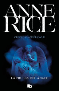 Title: La prueba del ángel (Of Love and Evil), Author: Anne Rice