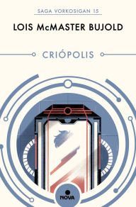 Title: Criopolis (Las aventuras de Miles Vorkosigan 15), Author: Lois McMaster Bujold