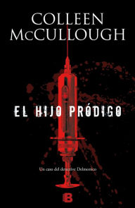 Title: El hijo pródigo: Serie Delmónico Vol IV (The Prodigal Son), Author: Colleen McCullough