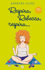 Respira, Rebecca, respira