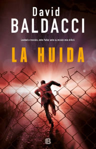Title: La huida (Serie John Puller 3), Author: David Baldacci