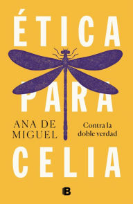 Title: Ética para Celia, Author: Ana De Miguel