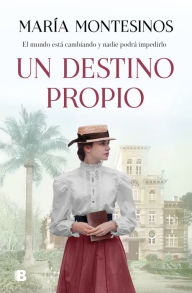 Title: Un destino propio, Author: María Montesinos
