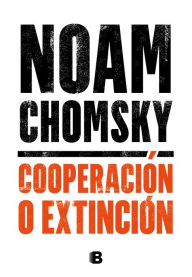 Title: Cooperación o extinción, Author: Noam Chomsky