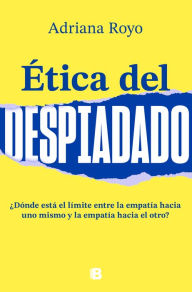 Title: Ética del despiadado, Author: Adriana Royo