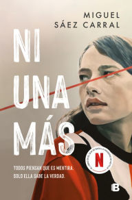 Title: Ni una más: La novela en la que se basa la serie de Netflix, Author: Miguel Sáez Carral