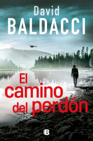 Title: El camino del perdón (Serie Atlee Pine 1), Author: David Baldacci