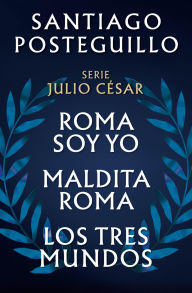 Title: Trilogía del Ascenso (edición con: Roma soy yo Maldita Roma Los tres mundos), Author: Santiago Posteguillo