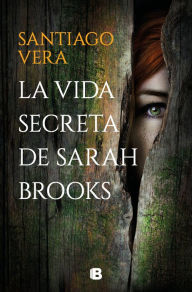 Title: La vida secreta de Sarah Brooks / The Secret Life of Sarah Brooks, Author: Santiago Vera