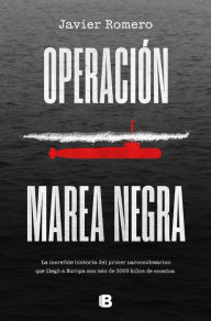 Title: Operación Marea Negra / Operation Black Tide, Author: Javier Romero