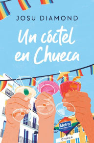Title: Un cóctel en Chueca / A Drink in Chueca, Author: Josu Diamond