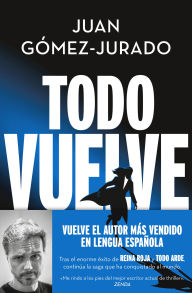 Title: Todo vuelve / Everything Comes Back, Author: Juan Gómez-Jurado