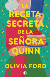 Title: La receta secreta de la señora Quinn / Mrs. Quinn's Rise to Fame, Author: Olivia Ford