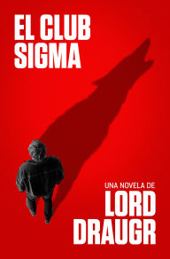 Title: El Club Sigma / The Sigma Club, Author: Lord Draugr