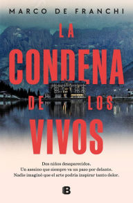 Title: La condena de los vivos / The Condemnation of the Living, Author: Marco De Franchi