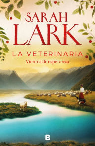 Title: La veterinaria. Vientos de esperanza (La veterinaria 2), Author: Sarah Lark