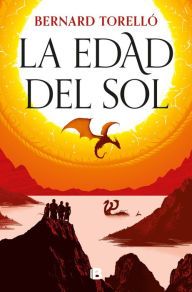 Title: La edad del sol / The Age of the Sun, Author: Bernard Torelló
