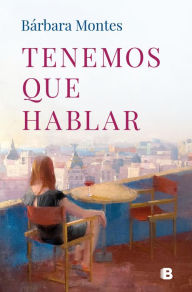 Title: Tenemos que hablar, Author: Bárbara Montes