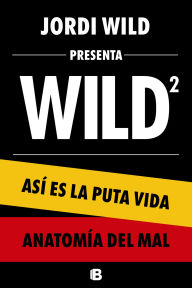 Title: Estuche Jordi Wild: (contiene: Así es la puta vida Anatomía del mal), Author: Jordi Wild