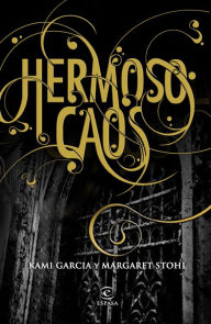 Title: Hermoso caos (Beautiful Chaos), Author: Kami Garcia