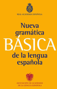 Title: Nueva Gramatica Basica de la lengua Espanola, Author: Real Academia de la Lengua Espanola