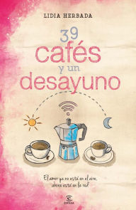 Title: 39 cafés y un desayuno, Author: Lidia Herbada