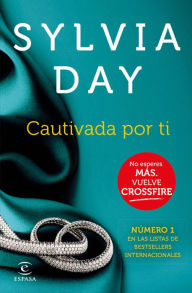 Title: Cautivada por ti (Captivated by You), Author: Sylvia Day