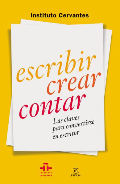 Escribir crear contar: Las claves para convertirse en escritor