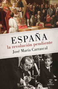 Title: España: la revolución pendiente (1808 - 2016), Author: José María Carrascal