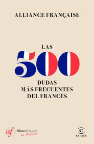 Title: Las 500 dudas más frecuentes del Francés, Author: Alliance Française