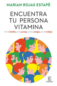Title: Encuentra tu persona vitamina, Author: Marian Rojas Estapé
