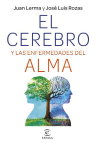 Title: El cerebro y las enfermedades del alma, Author: Juan Lerma