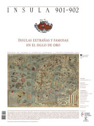 Title: Ínsulas extrañas y famosas en el Siglo de Oro (Ínsula nº 901-902): (Enero-febrero de 2022), Author: AA. VV.