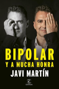 Title: Bipolar y a mucha honra, Author: Javier Martín