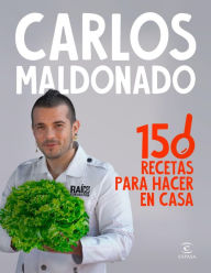 Title: 150 recetas para hacer en casa, Author: Carlos Maldonado