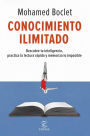 Conocimiento ilimitado: Potencia tu inteligencia, practica la lectura rápida y memoriza lo imposible