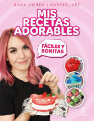 Title: Mis recetas adorables, Author: Sara Conde @burpee_vet
